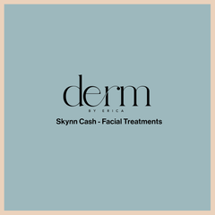 Skynn Cash - Facial Treatments